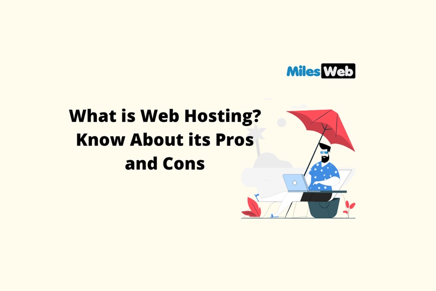 What is Web Hosting? Know About its Pros and Cons