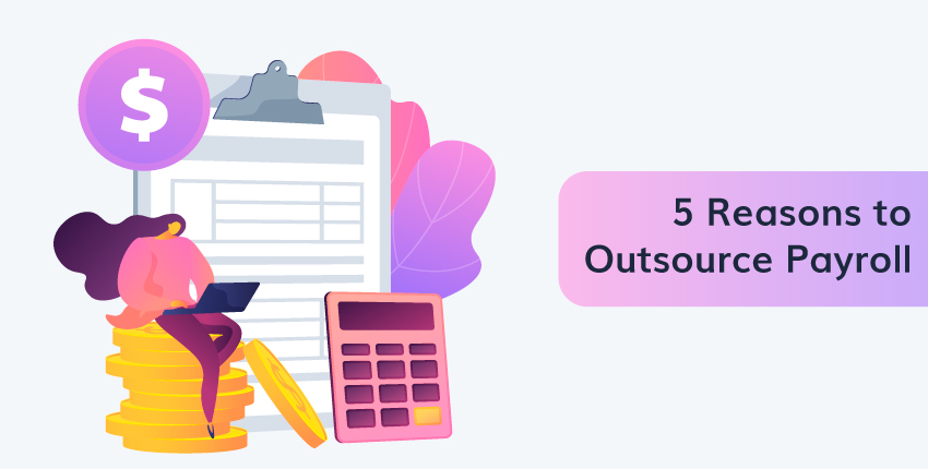 5 Reasons to Outsource Payroll